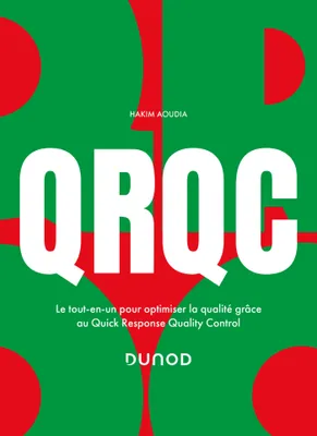QRQC : le tout-en-un pour optimiser la qualité grâce au Quick response quality control, Le tout-en-un pour optimiser la qualité grâce au Quick Response Quality Control