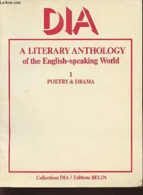 A literary anthology of the English-speaking world Vol I: Poetry-Drama