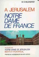 À Jérusalem, Notre-Dame de France, 1882-1970