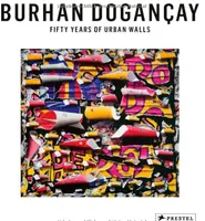 Burhan Dogancay Fifty Years of Urban Walls /anglais