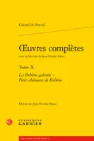 Oeuvres complètes / Gérard de Nerval, 10, La bohême galante; Petits châteaux de Bohême, La Bohême galante - Petits châteaux de Bohême