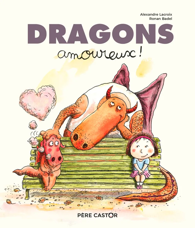 Livres Jeunesse de 3 à 6 ans Albums Dragons amoureux ! Alexandre Lacroix
