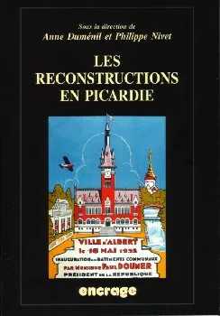 Les Reconstructions en Picardie, actes des colloques, Amiens, 27 mai 2000 & 12 mai 2001