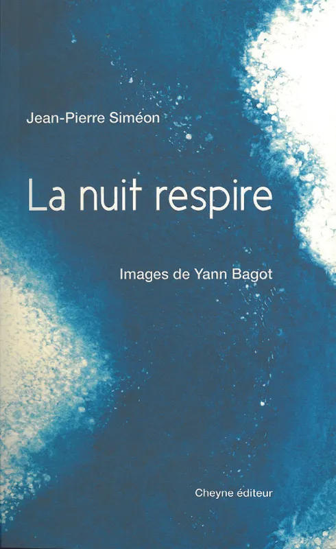 Livres Littérature et Essais littéraires Poésie LA NUIT RESPIRE (NOUVELLE EDITION) Jean-Pierre Siméon