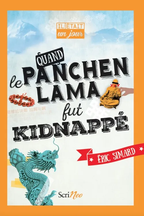Livres Jeunesse de 6 à 12 ans Premières lectures Il était un jour... Quand le Panchen-lama fut kidnappé Éric Simard