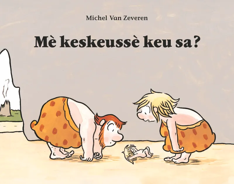 Livres Jeunesse de 3 à 6 ans Albums Mè keskeussè keu sa ? Michel Van Zeveren