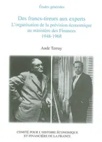 Des francs-tireurs aux experts, organisation de la prévision économique au Ministère des finances, 1948-1968