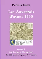 Grand format, Les Auxerrois d'avant 1600 (tome 1)