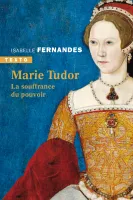 Marie Tudor, La souffrance du pouvoir