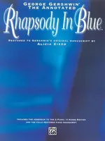 George Gershwin: The Annotated Rhapsody in Blue, Restored to Gershwin's Original Manuscript