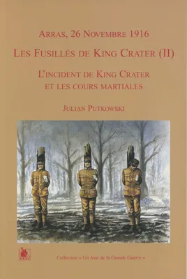Les Fusilles De King Crater II Arras 26 Novembre 1916 L In