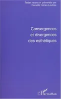 Convergences et divergences des esthétiques, [actes du colloque tenu à Paris, 1997 ]
