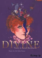 Divine, Vie(s) de Sarah Bernhardt
