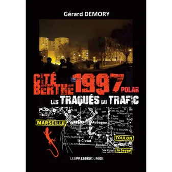 CITE BERTHE 1997 : LES TRAQUES DU TRAFIC