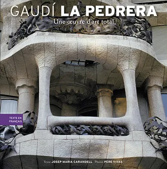 Gaudi, La Pedrera, Une Oeuvre D'Art Total