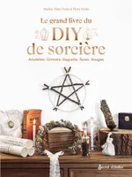 Le grand livre du DIY de sorcière, Amulettes, grimoire, baguette, runes, bougies