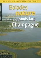 Balades nature autour des grands lacs de Champagne, les plus beaux sites naturels