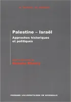 Palestine - Israël, Approches historiques et politiques