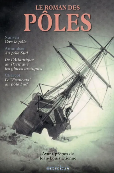 Livres Mer Le roman des pôles Collectif, Jean-Baptiste Charcot, Roald Amundsen, Fridtjof Nansen