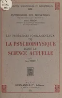 Les problèmes fondamentaux de la psychophysique dans la science actuelle