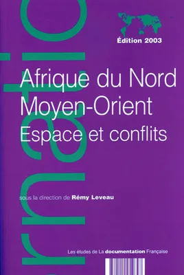 Afrique du nord - moyen-orient : Espace et conflits 2003, espace et conflits