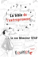 La bible de l'entrepreneur Monsieur SFAD : cas numéro 11/12