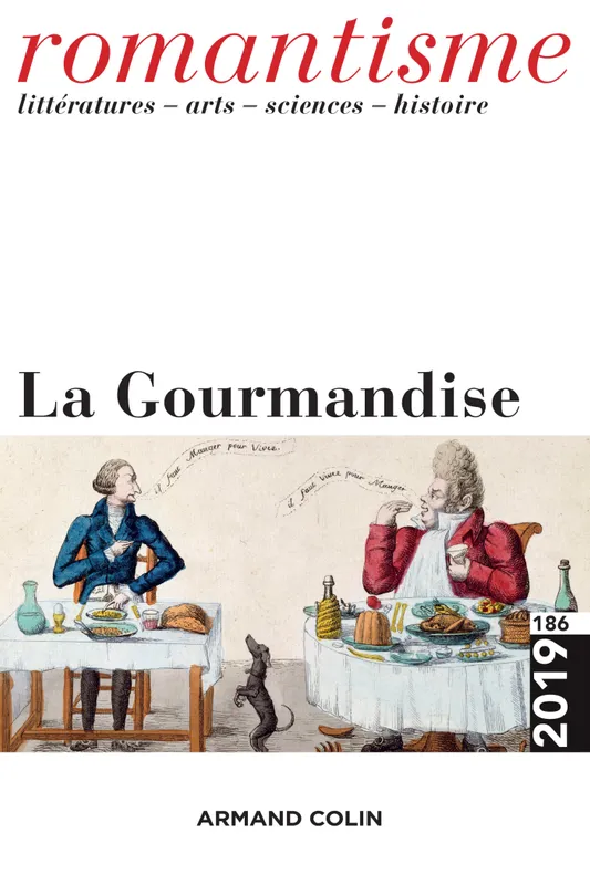 Romantisme N°186 4/2019 La Gourmandise, La Gourmandise COLLECTIF
