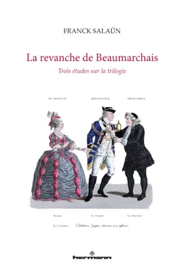 La revanche de Beaumarchais, Trois études sur la trilogie