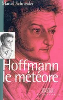 Hoffmann, le météore, essai