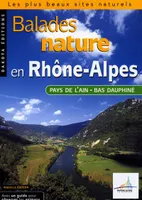 Balades nature en Rhône-Alpes, Pays de l'Ain, Bas-Dauphiné, BALADES NATURE PAYS AIN 2004, les plus beaux sites naturels
