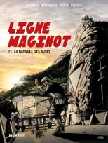 Ligne Maginot, Tome 1 : La Bataille des Alpes