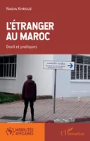 L'étranger au Maroc, Droit et pratiques