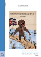 Réformisme et esclavage à Cuba, (1835-1845)