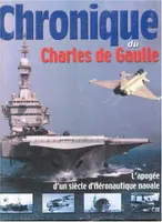 Chronique du Charles de Gaulle. L'apogée d'un siècle d'aéronautique navale