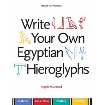 Write Your Own Egyptian Hieroglyphs /anglais