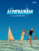 Aldébaran, 1, Catastrophe (La)