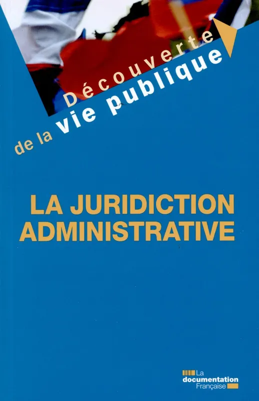 Livres Économie-Droit-Gestion Droit Généralités Juridiction administrative (La) La documentation francaise