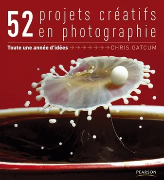 52 projets créatifs en photographie, Toute une année d'idées