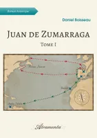 Juan de Zumarraga, Tome 1