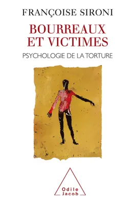 Bourreaux et Victimes, Psychologie de la torture
