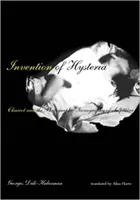 Georges Didi-Huberman Invention of Hysteria /anglais