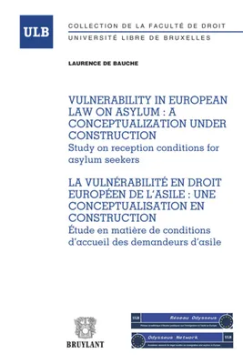 Vulnerability in European law on asylum : A conceptualization under construction / La ..., Study on reception conditions for asylum seekers / Étude en matière de conditions d'accueil...
