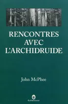 RENCONTRES AVEC L'ARCHIDRUIDE
