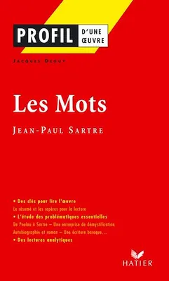 Profil - Sartre (Jean-Paul) : Les Mots, Analyse littéraire de l'oeuvre