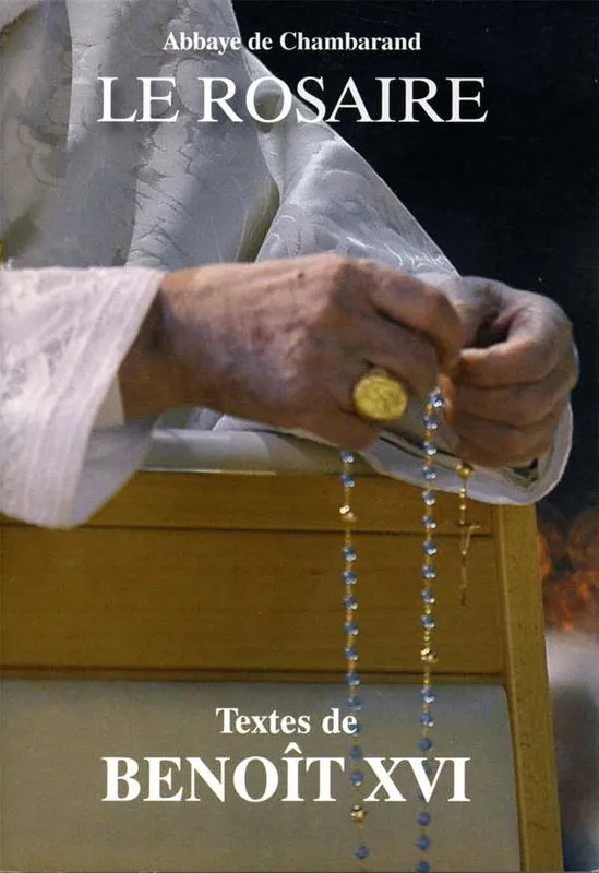 Livres Spiritualités, Esotérisme et Religions Religions Christianisme Le Rosaire - Textes de Benoît XVI Benoît XVI