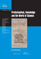 Protestantism, Knowledge and the World of Science