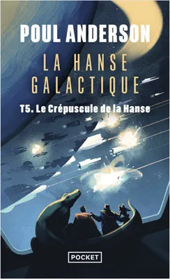 La Hanse galactique - tome 5 Le Crépuscule de la Hanse