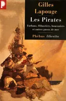 Les Pirates, forbans, flibustiers, boucaniers et autres gueux de mer