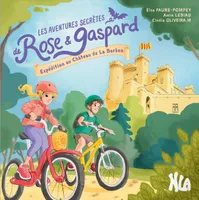 LES AVENTURES DE ROSE ET GASPARD, EXPEDITION AU CHATEAU DE LA BARBEN