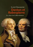 Danton et Robespierre, Le choc de la révolution